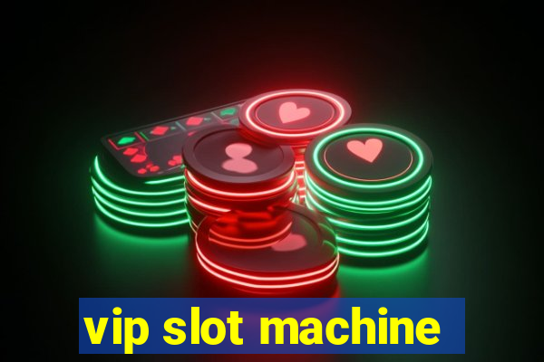 vip slot machine