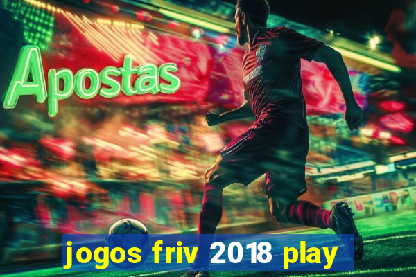 jogos friv 2018 play