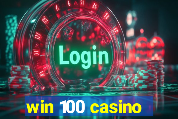 win 100 casino