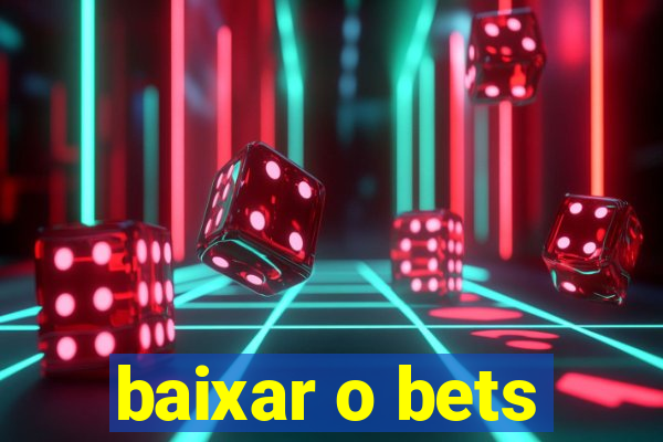 baixar o bets