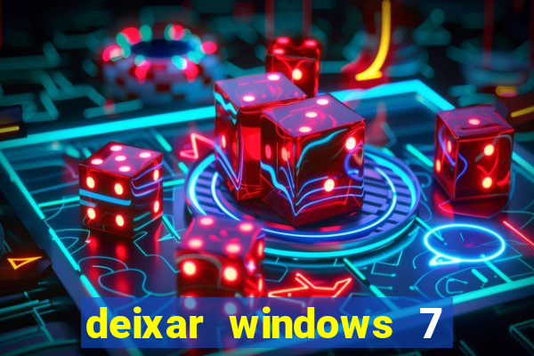 deixar windows 7 mais rapido