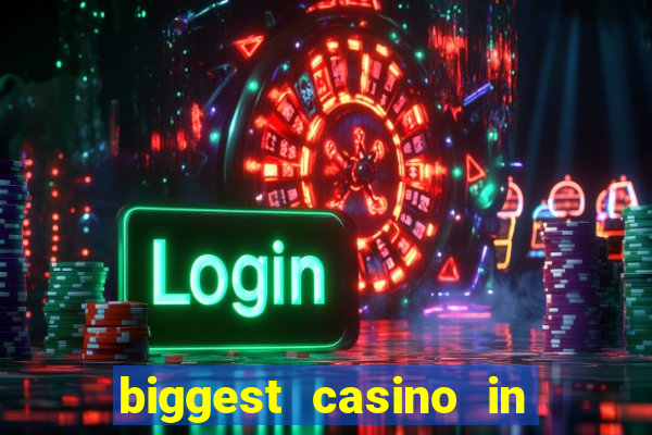 biggest casino in the united states