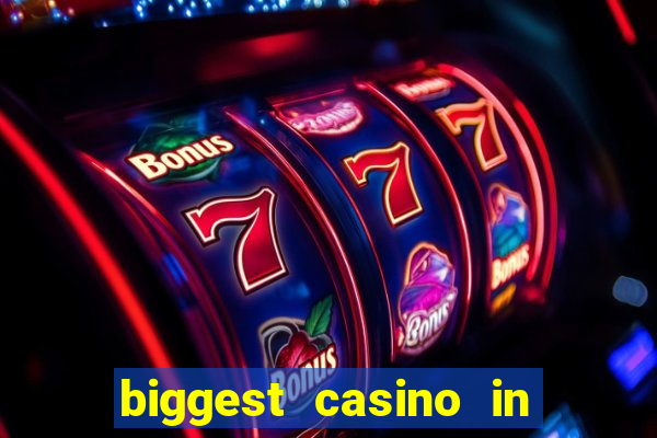 biggest casino in the united states