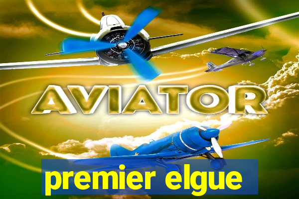 premier elgue