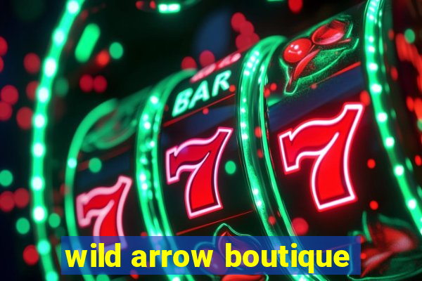 wild arrow boutique