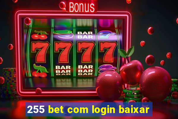 255 bet com login baixar