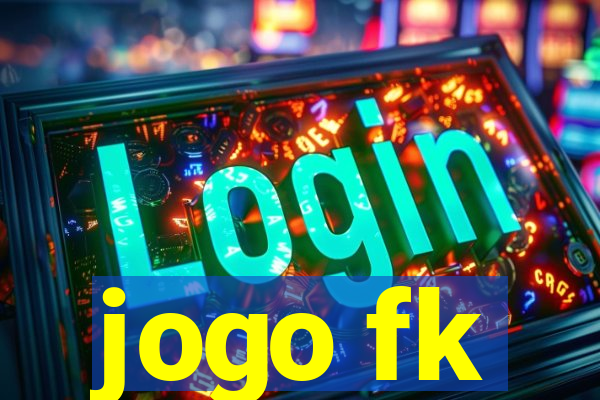 jogo fk