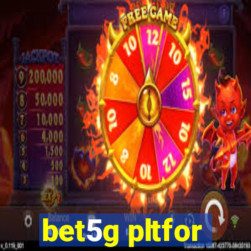 bet5g pltfor