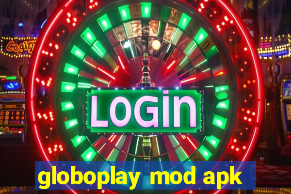 globoplay mod apk