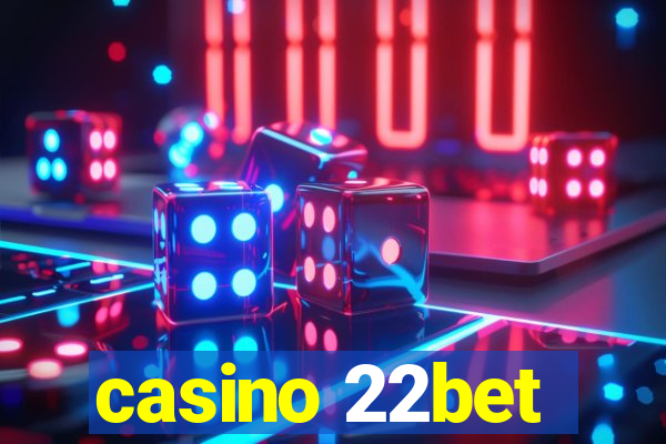 casino 22bet