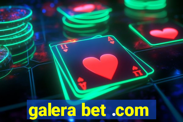 galera bet .com