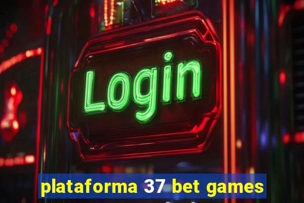 plataforma 37 bet games