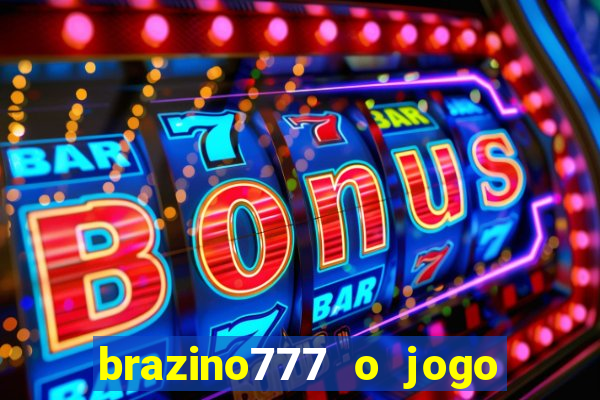 brazino777 o jogo da galera