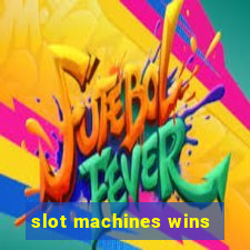 slot machines wins