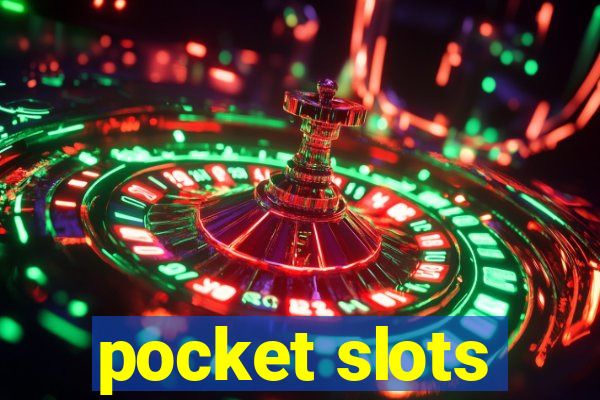 pocket slots