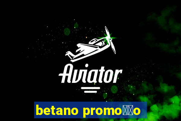 betano promo莽茫o