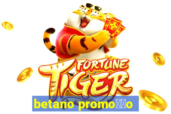 betano promo莽茫o