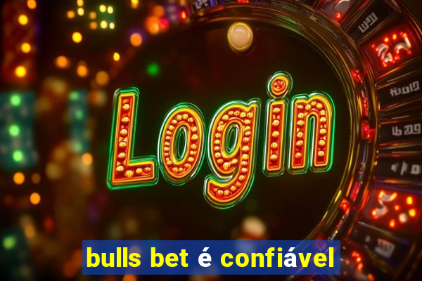 bulls bet é confiável