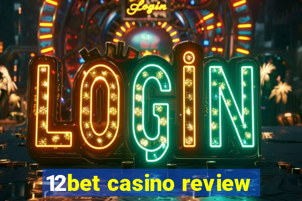 12bet casino review