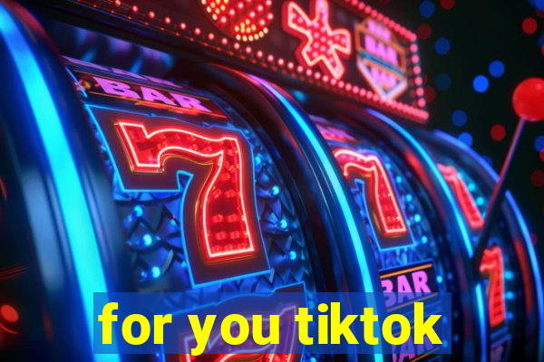 for you tiktok