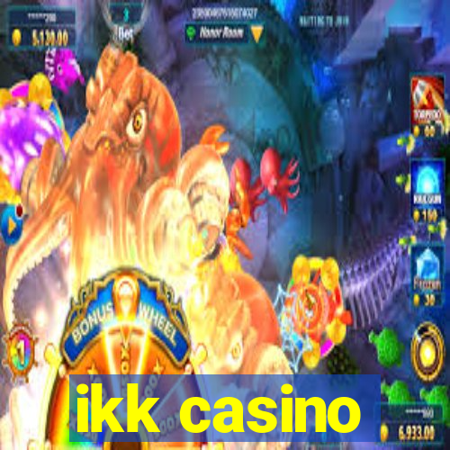 ikk casino