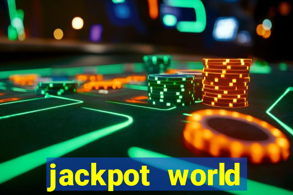 jackpot world casino games