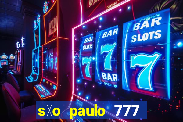 s茫o paulo 777 plataforma login