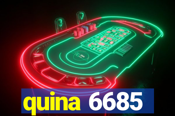 quina 6685