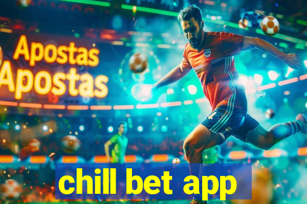 chill bet app