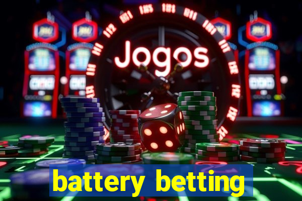 battery betting