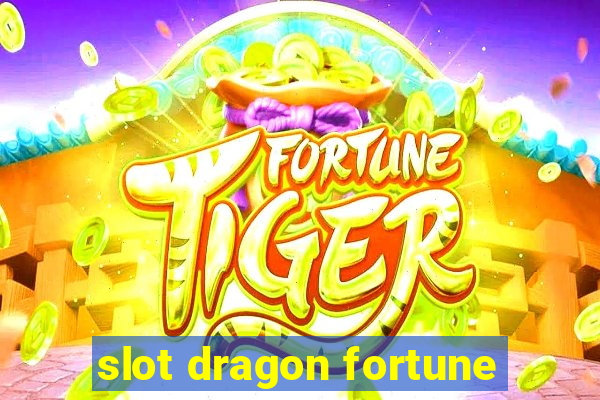 slot dragon fortune