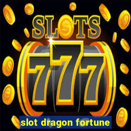 slot dragon fortune