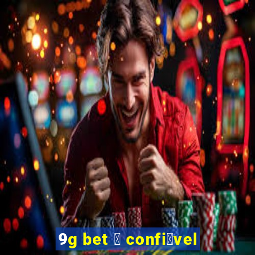 9g bet 茅 confi谩vel