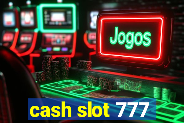 cash slot 777