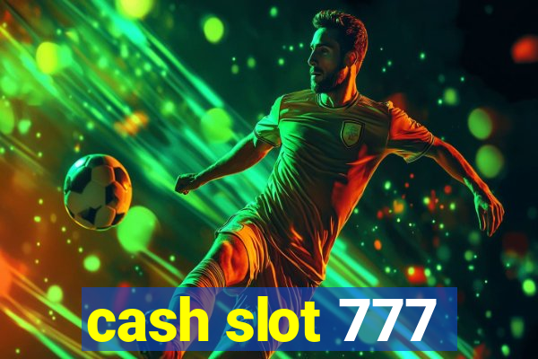 cash slot 777