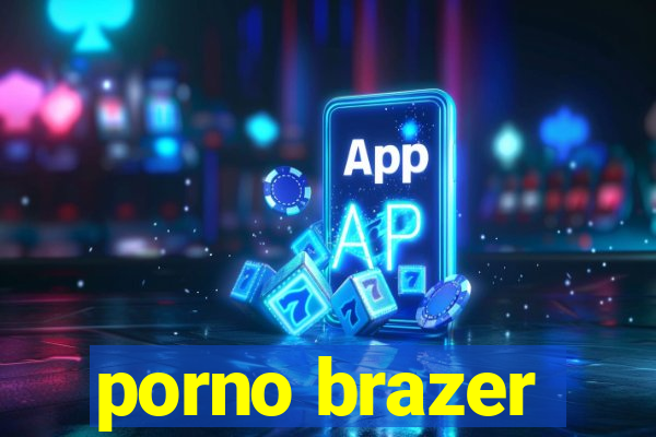 porno brazer