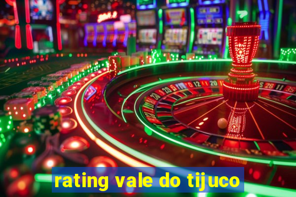 rating vale do tijuco