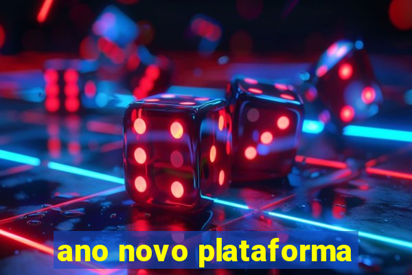 ano novo plataforma