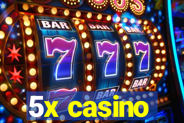 5x casino