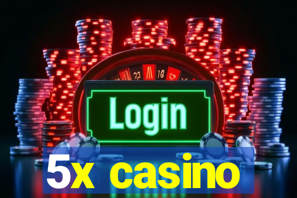 5x casino