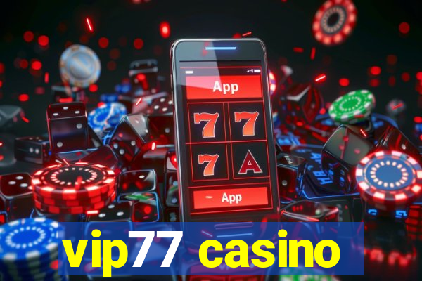 vip77 casino