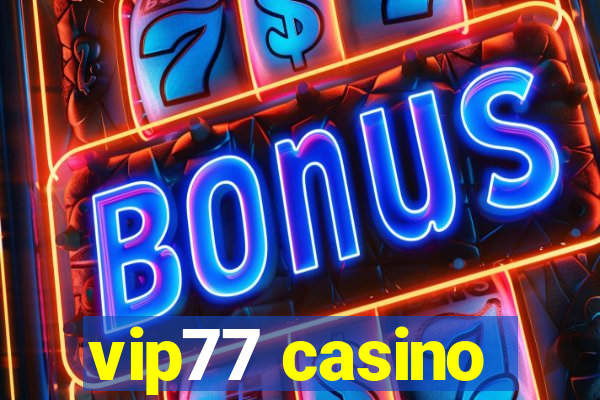 vip77 casino