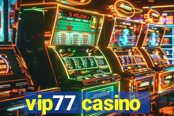 vip77 casino