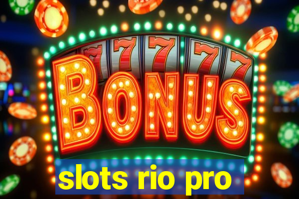 slots rio pro