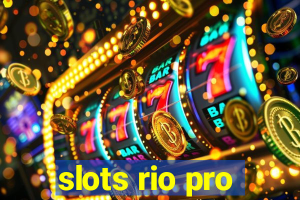 slots rio pro