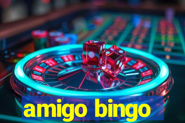 amigo bingo