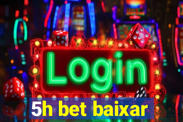 5h bet baixar