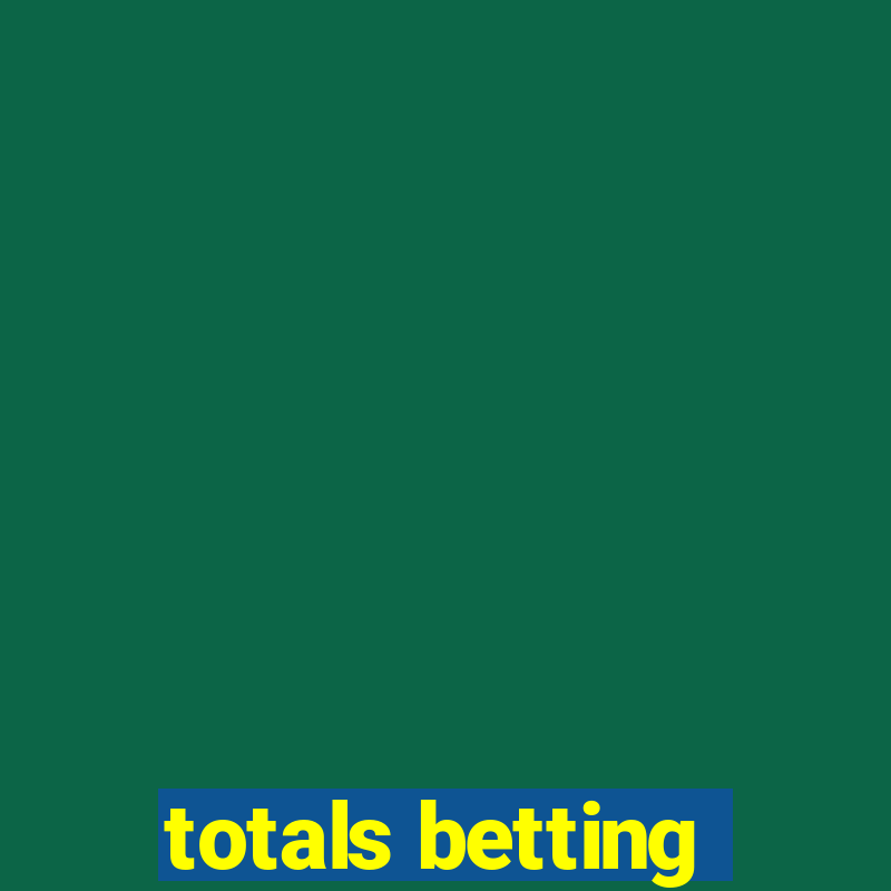 totals betting