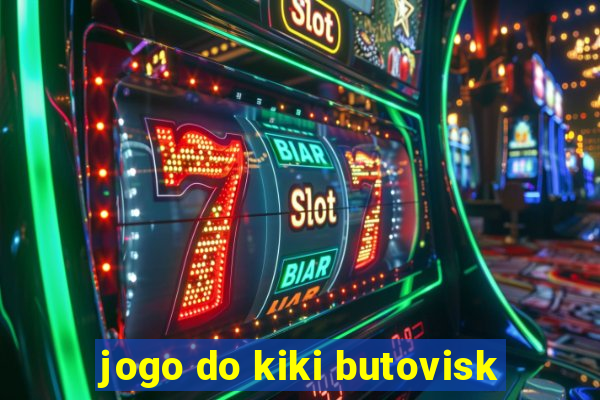 jogo do kiki butovisk