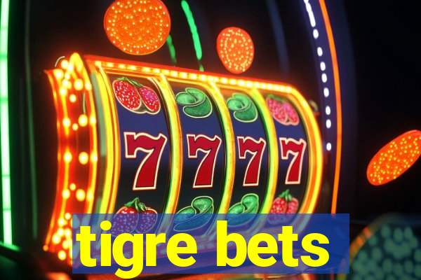 tigre bets